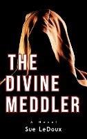 The Divine Meddler - Sue LeDoux - cover