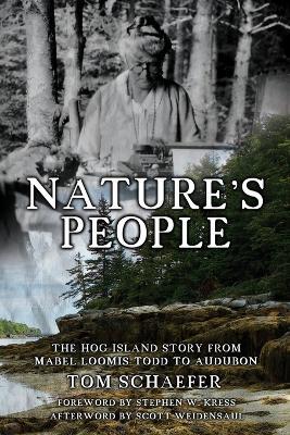 Nature's People: The Hog Island Story from Mabel Loomis Todd to Audubon - Tom Schaefer - cover