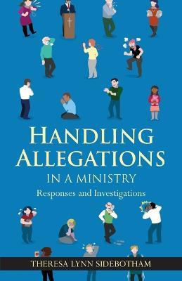 Handling Allegations in a Ministry - Theresa Lynn Sidebotham - cover