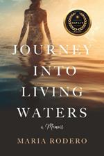 Journey into Living Waters: A Memoir
