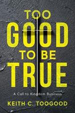 Too Good to be True: A Call to Kingdom Business