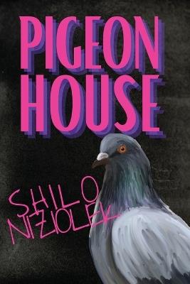 Pigeon House - Shilo Niziolek - cover