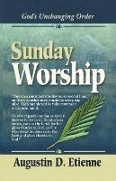 Sunday Worship: God's Unchanging Order