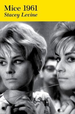 Mice 1961: A Novel - Stacey Levine - cover