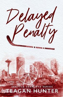 Delayed Penalty (Special Edition) - Teagan Hunter - cover