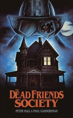 The Dead Friends Society - Paul Gandersman,Peter Hall - cover