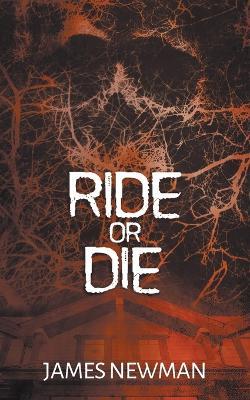Ride or Die - James Newman - cover