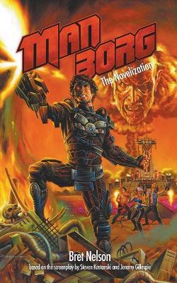 Manborg: The Novelization - Bret Nelson - cover