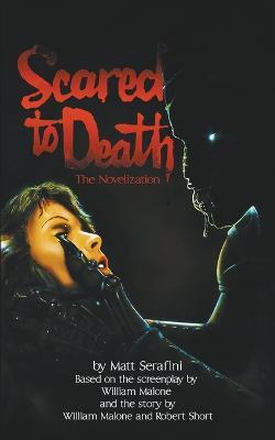 Scared to Death: The Novelization - Matt Serafini - cover