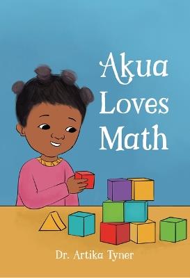 Akua Loves Math - Artika R Tyner - cover