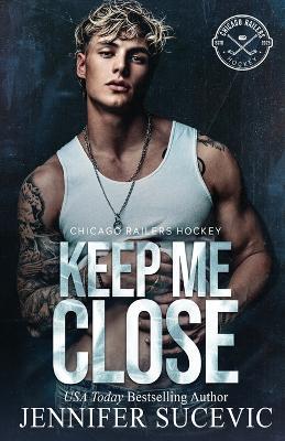 Keep Me Close (Model Cover): An Enemies-to-Lovers, Fake Dating, Off-Limits Hockey Romance - Sucevic - cover