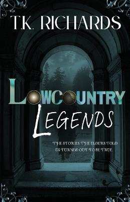Lowcountry Legends - T K Richards - cover