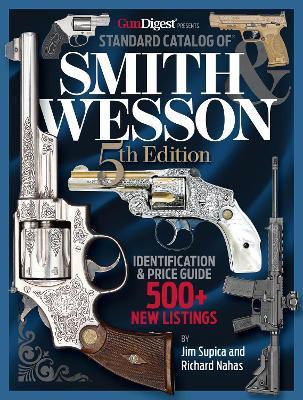 Standard Catalog of Smith & Wesson, 5th Edition - Jim Supica,Richard Nahas - cover