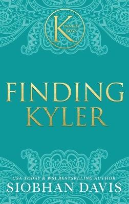 Finding Kyler: An Angsty Enemies-to-Lovers Forbidden Romance (The Kennedy Boys(R)) Hardcover - Siobhan Davis - cover