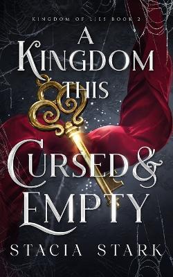A Kingdom This Cursed and Empty - Stacia Stark - cover