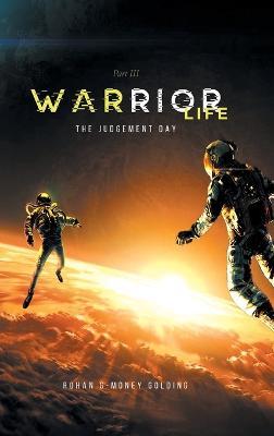 Warrior Life 3: The Judgement Day - Rohan G-Money Golding - cover