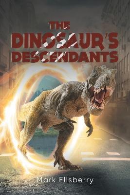 The Dinosaur's Descendants - Mark Ellsberry - cover