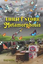 Thrift Store Metamorphosis: A Collection of Poems