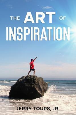 The Art of Inspiration - Jerry Toups - cover