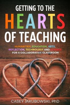 Getting to the HEARTS of Teaching - Casey Jakubowski - cover