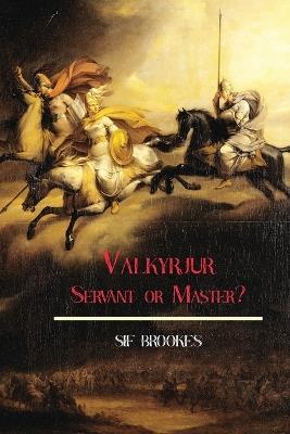 Valkyrjur, Servant or Master? - Sif Brookes - cover