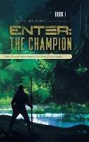 Enter: The Champion: Tales of a Methonian Warrior Chronicles of Anton Seven - Erik L Welchoff - cover
