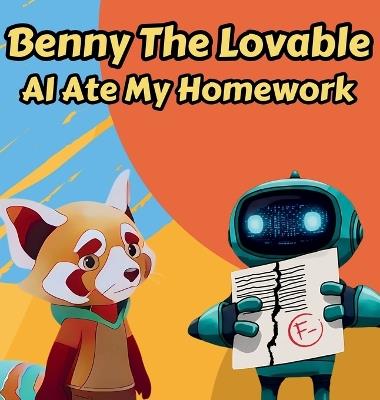Benny The Lovable: AI Ate My Homework - Al Tran - cover