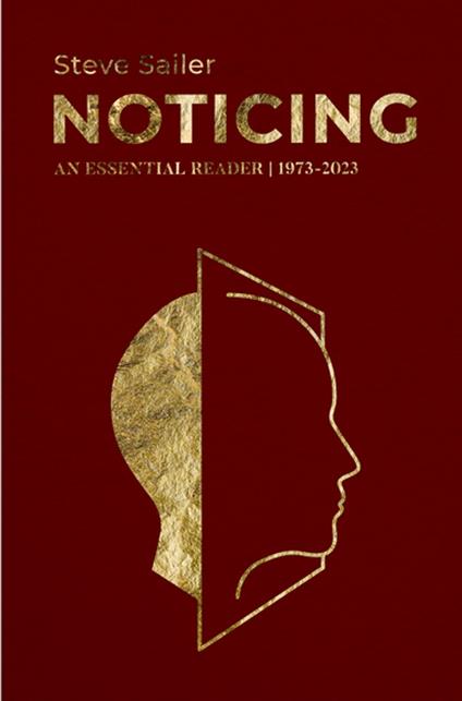 Noticing: An Essential Reader (1973–2023)
