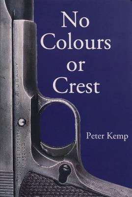 No Colours or Crest: The Secret Struggle for Europe - Peter Kemp - cover