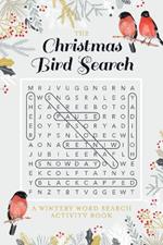 The Christmas Bird Search: A Wintery Word Search Activity Book