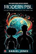 Modern PBL: Project-Based Learning in the Digital Age