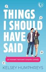 Things I Should Have Said: An Introvert/Extrovert Romantic Comedy
