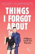 Things I Forgot About: A Forbidden, Age Gap, Small Town Romantic Comedy