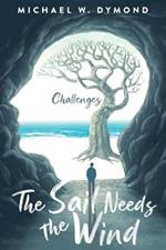 The Sail Needs the Wind: Challenges