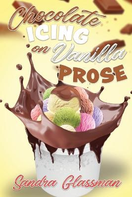 Chocolate Icing on Vanilla Prose - Sandra Glassman - cover