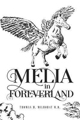 Melia in Foreverland - Thomas Milhorat - cover