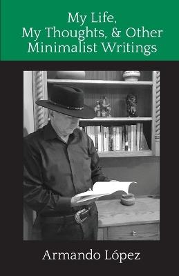 Trees: My Life, My Thoughts, & Other Minimalist Writings - Armando Lopez - cover
