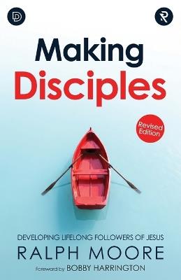 Making Disciples: Developing Lifelong Followers of Jesus - Ralph Moore - cover