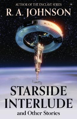 Starside Interlude and Other Stories - R a Johnson - cover