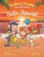 Hello, Hawaii!: A Children's Book Island Travel Adventure for Kids Ages 4-8