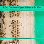 Fun Dominican Spanish Course For Kids, A
