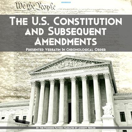 U.S. Constitution and Subsequent Amendments, The