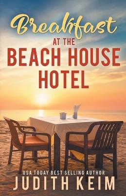 Breakfast at The Beach House Hotel - Judith Keim - cover