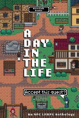 A Day in the Life: An NPC LitRPG Anthology - cover