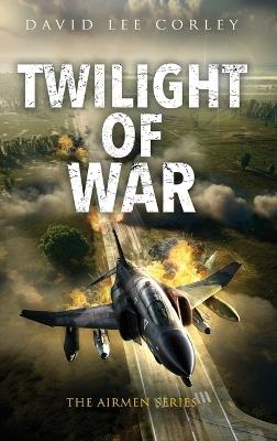 Twilight of War - David Lee Corley - cover