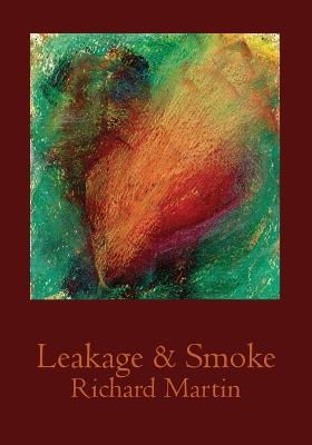 Leakage & Smoke - Richard Martin,T Thilleman - cover