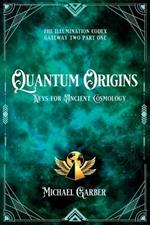 Quantum Origins: Keys for Ancient Cosmology