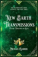 New Earth Transmissions: Future Timelines of Gaia