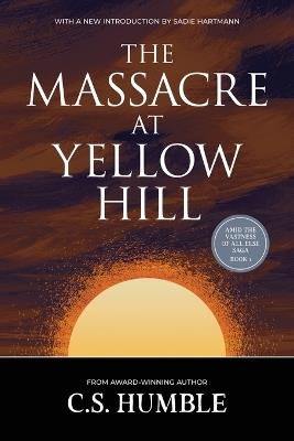 The Massacre at Yellow Hill - C S Humble - cover
