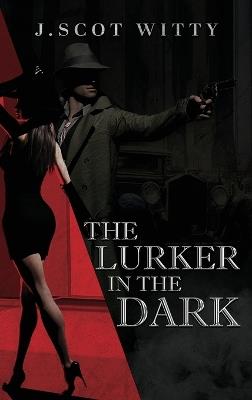 The Lurker in the Dark - J Scot Witty - cover
